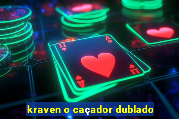 kraven o caçador dublado